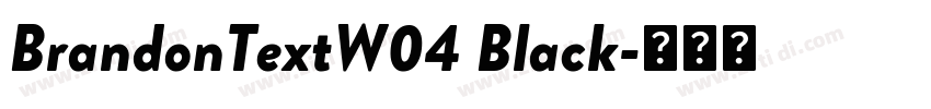 BrandonTextW04 Black字体转换